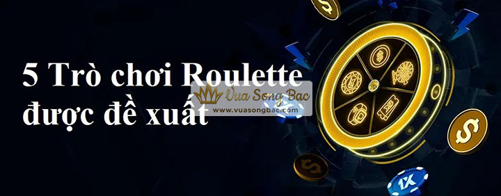 5 Trò chơi Roulette được đề xuất nên chơi tại 1xbet