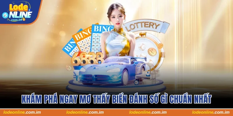 Khám phá ngay mơ thấy biển đánh số gì chuẩn nhất